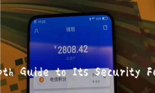 Title: MetaMask: An In-Depth Guide to Its Security Features and Best Practices